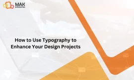 How to Use Typography to Enhance Your Design Projects